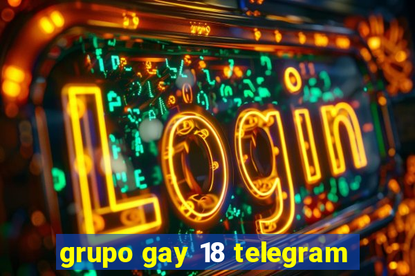 grupo gay 18 telegram